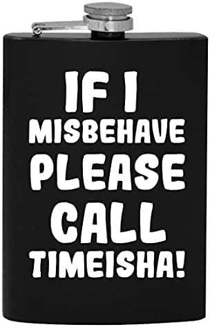 Ako se Loše ponašam, pozovite Timeisha-8oz Hip tikvicu za piće alkohola
