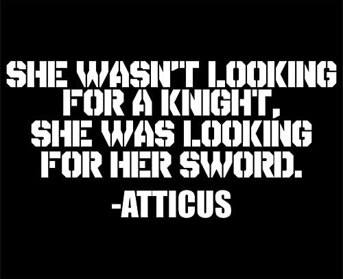 Slatki čajni naljepnici ne tražila je vitez, tražila je svoj mač. -Atticus - 8 x 3 3/4 - vinil
